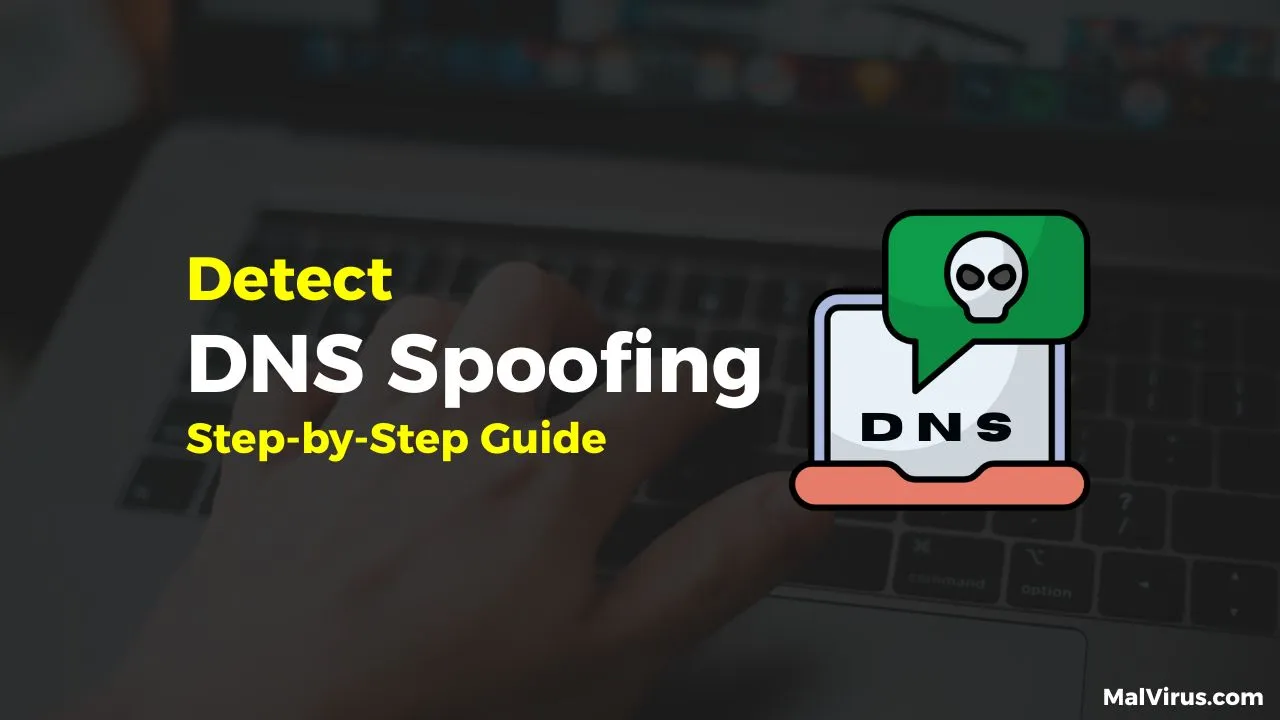 Read more about the article Step-by-Step Guide to Detect DNS Spoofing