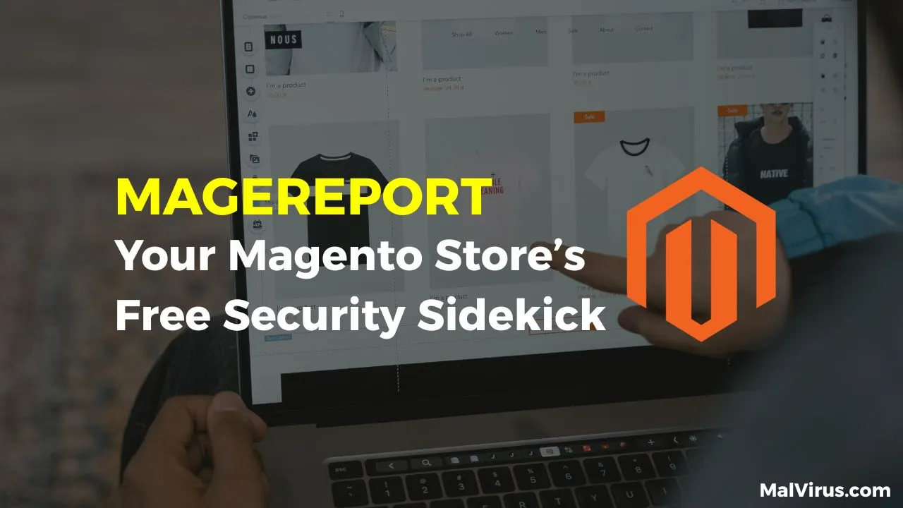 MageReport: Your Magento Store’s Free Security Sidekick