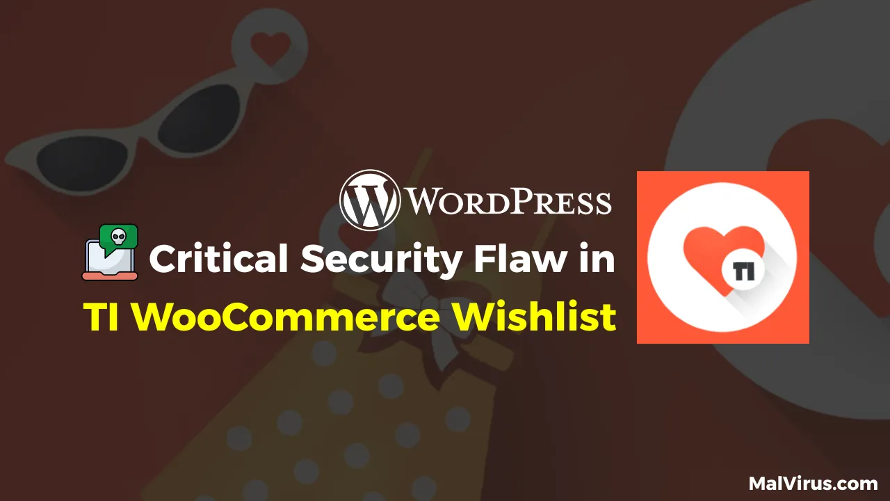 Critical Vulnerability Found in Popular TI WooCommerce Wishlist Plugin